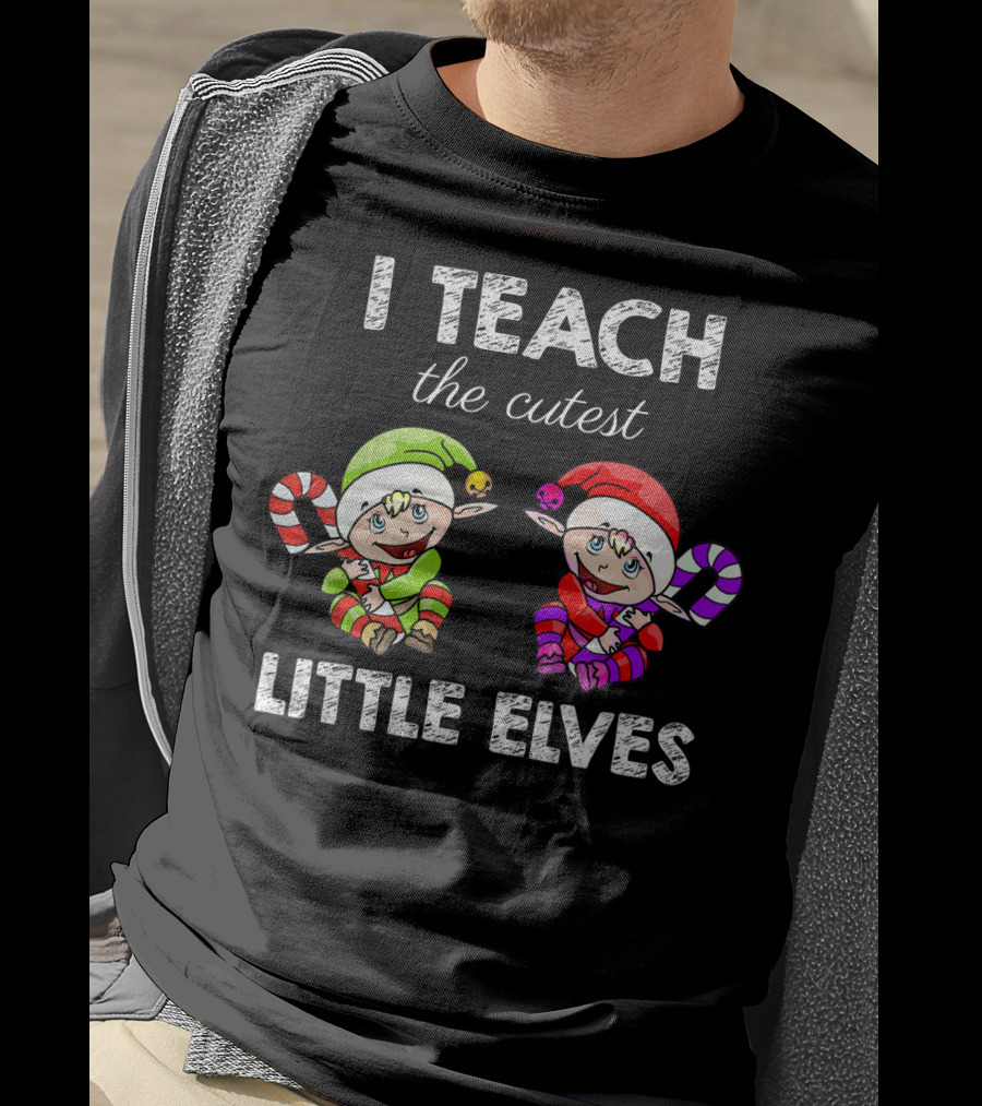 I Teach The Cutest Little Elves T-Shirt