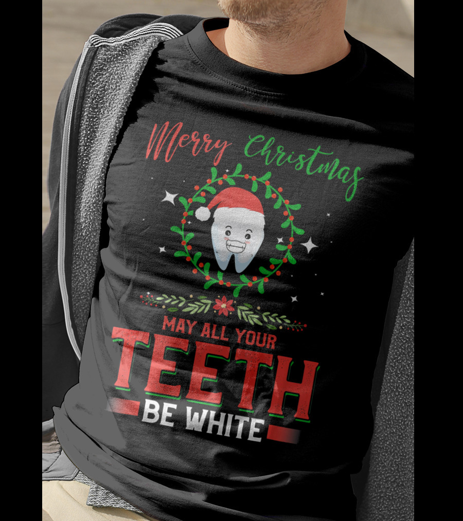 Merry Christmas May All Your Teeth Be White With Santa Tooth Wreath T-Shirt