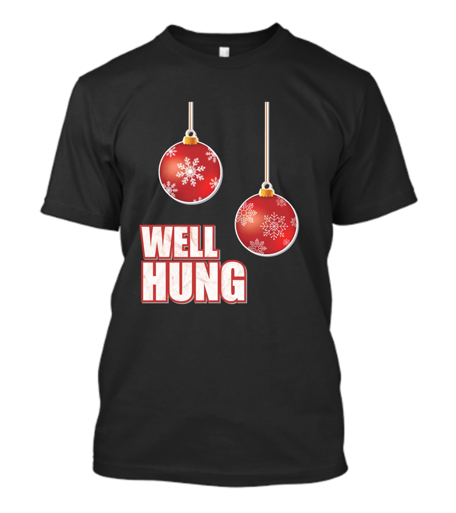 Well Hung Funny Christmas Tree Balls Snowflakes T-Shirt