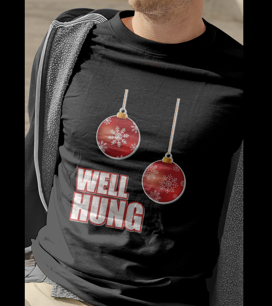 Well Hung Funny Christmas Tree Balls Snowflakes T-Shirt