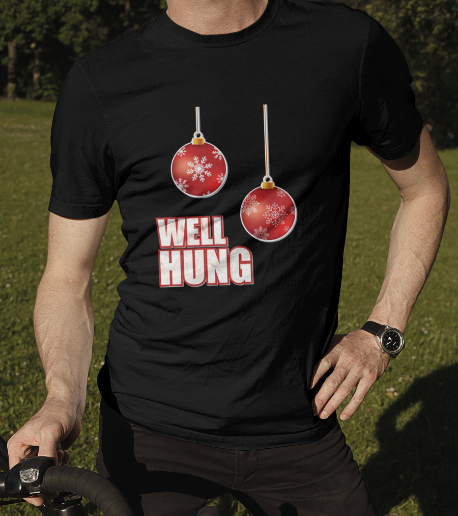 Well Hung Funny Christmas Tree Balls Snowflakes T-Shirt