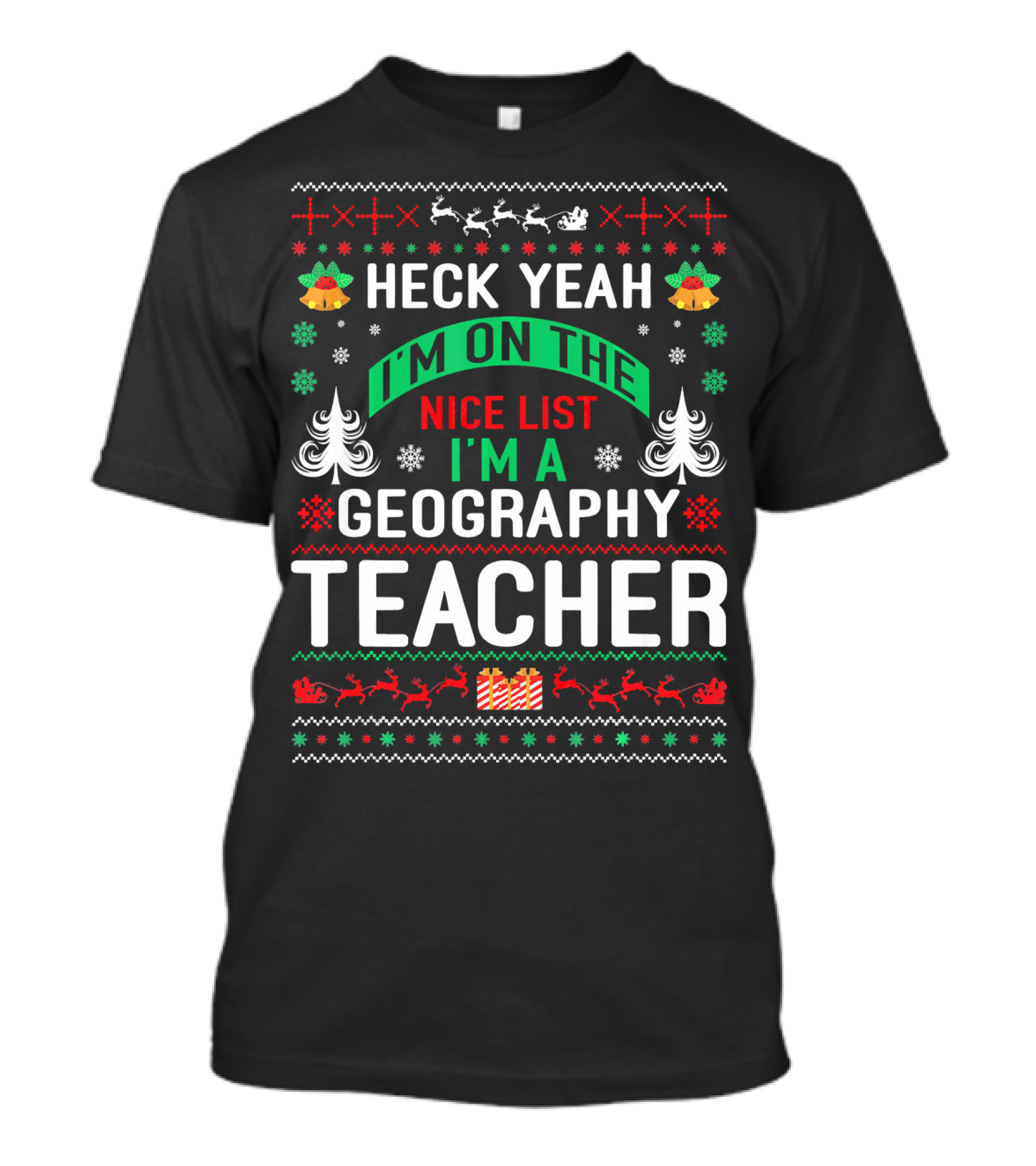 Heck Yeah I'm On The Nice List I'm A Geography Teacher T-Shirt