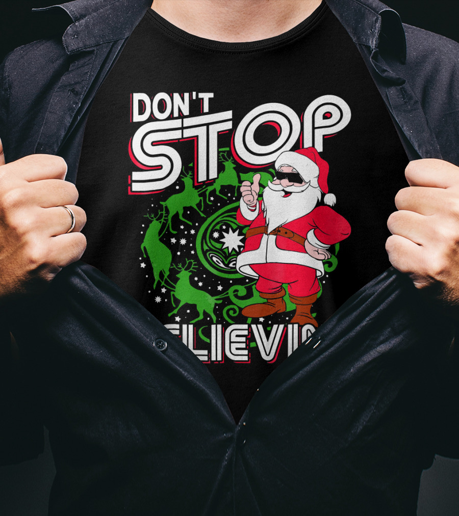 Don't Stop Believin' Santa With Reindeer And Christmas T-Shirt