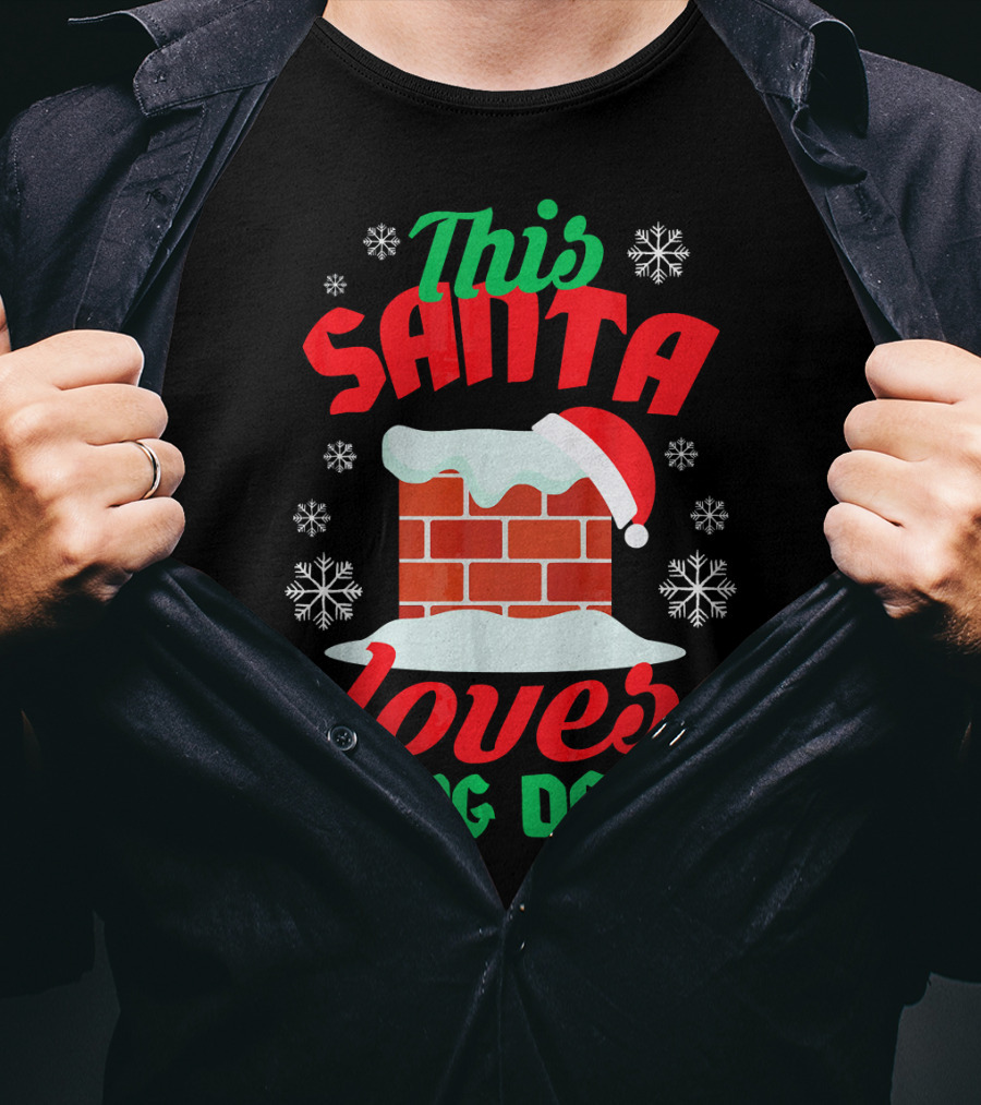 This Santa Loves Going Down Snowy Chimney With Hat T-Shirt
