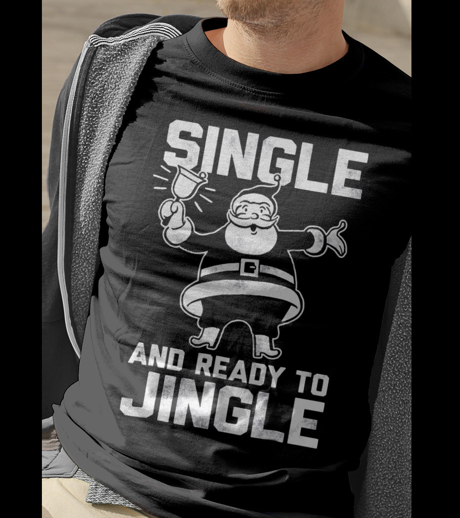 Single And Ready To Jingle Santa Clause T-Shirt