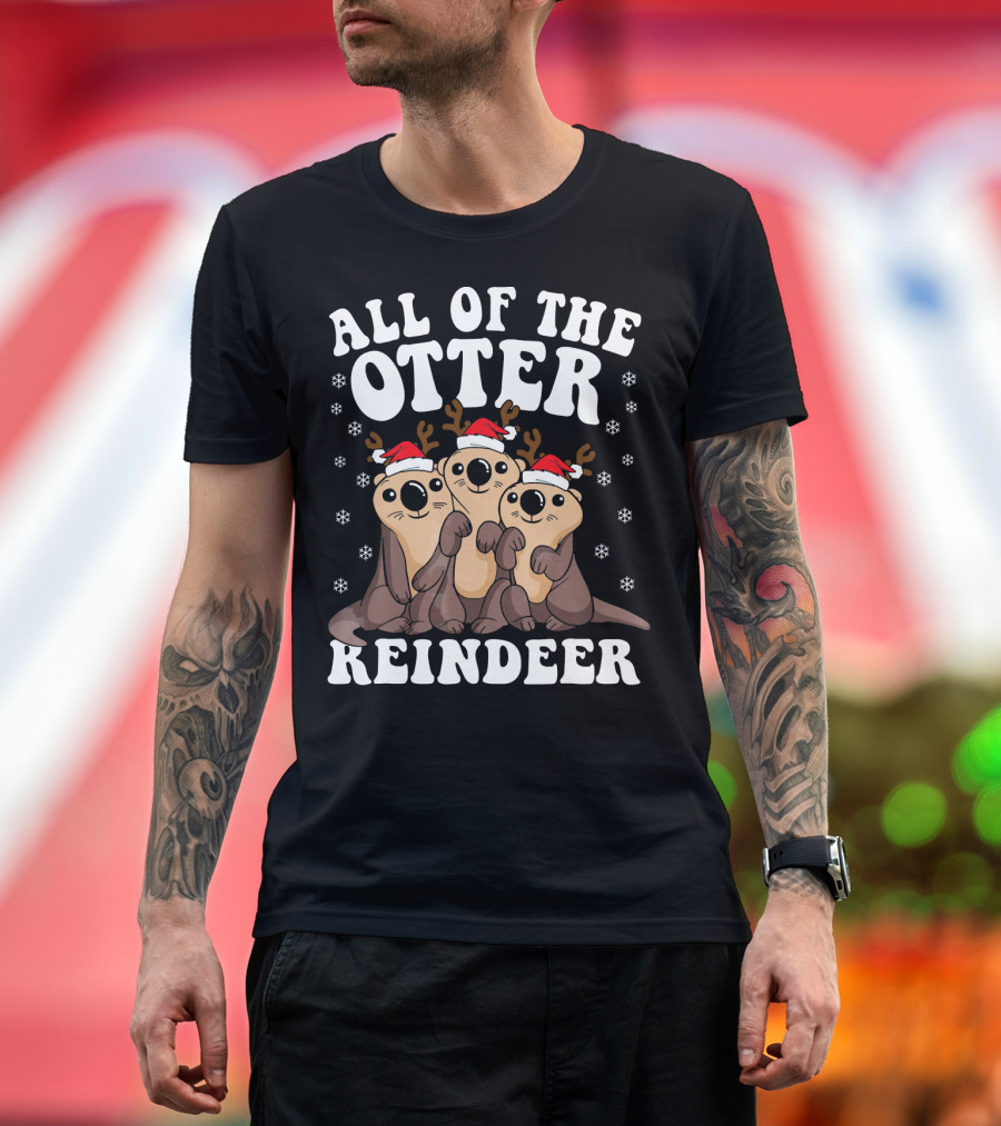 ALL OF THE OTTER REINDEER CHRISTMAS HOLIDAY T-SHIRT SANTA HATS SNOWFLAKES T-Shirt
