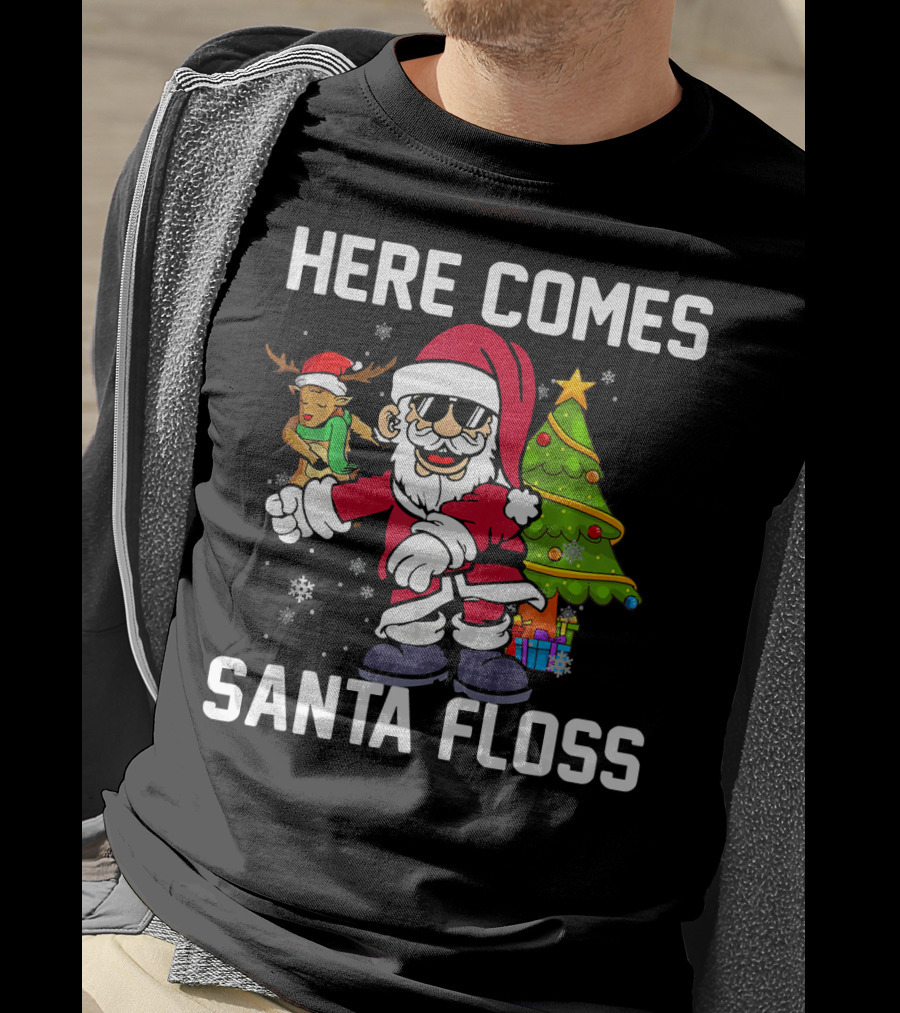 Here Comes Santa Floss Like A Boss With Reindeer And Christmas Tree T-Shirt
