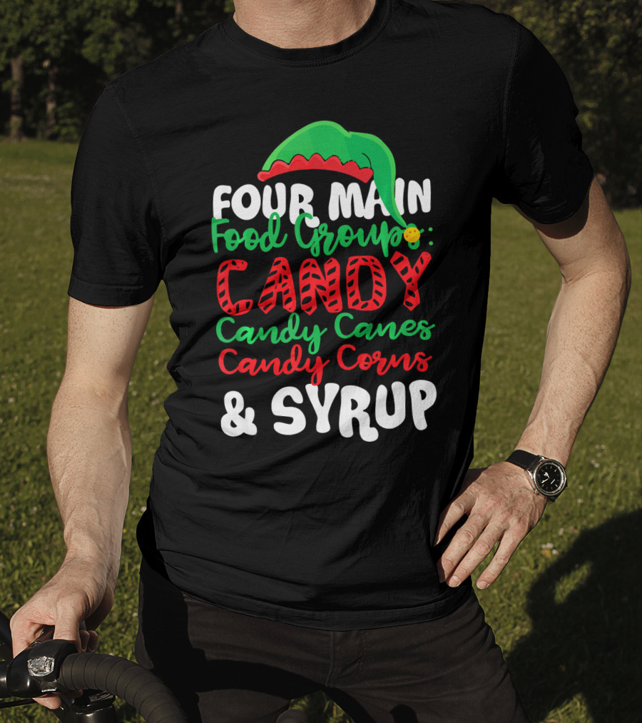 ELF Four Main Food Groups Candy Candy Canes Candy Corns Syrup Christmas Funny T-Shirt
