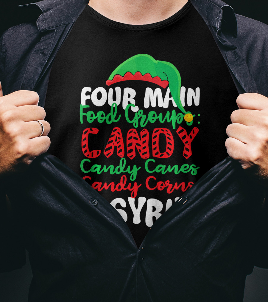 ELF Four Main Food Groups Candy Candy Canes Candy Corns Syrup Christmas Funny T-Shirt