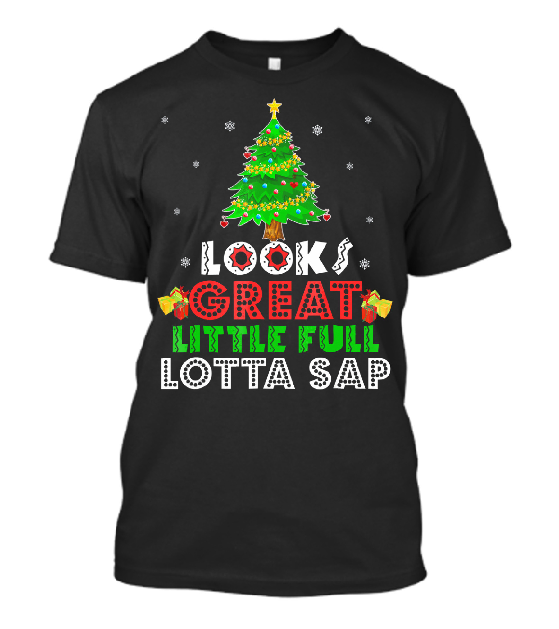 Looks Great Little Full Lotta Sap T-Shirt