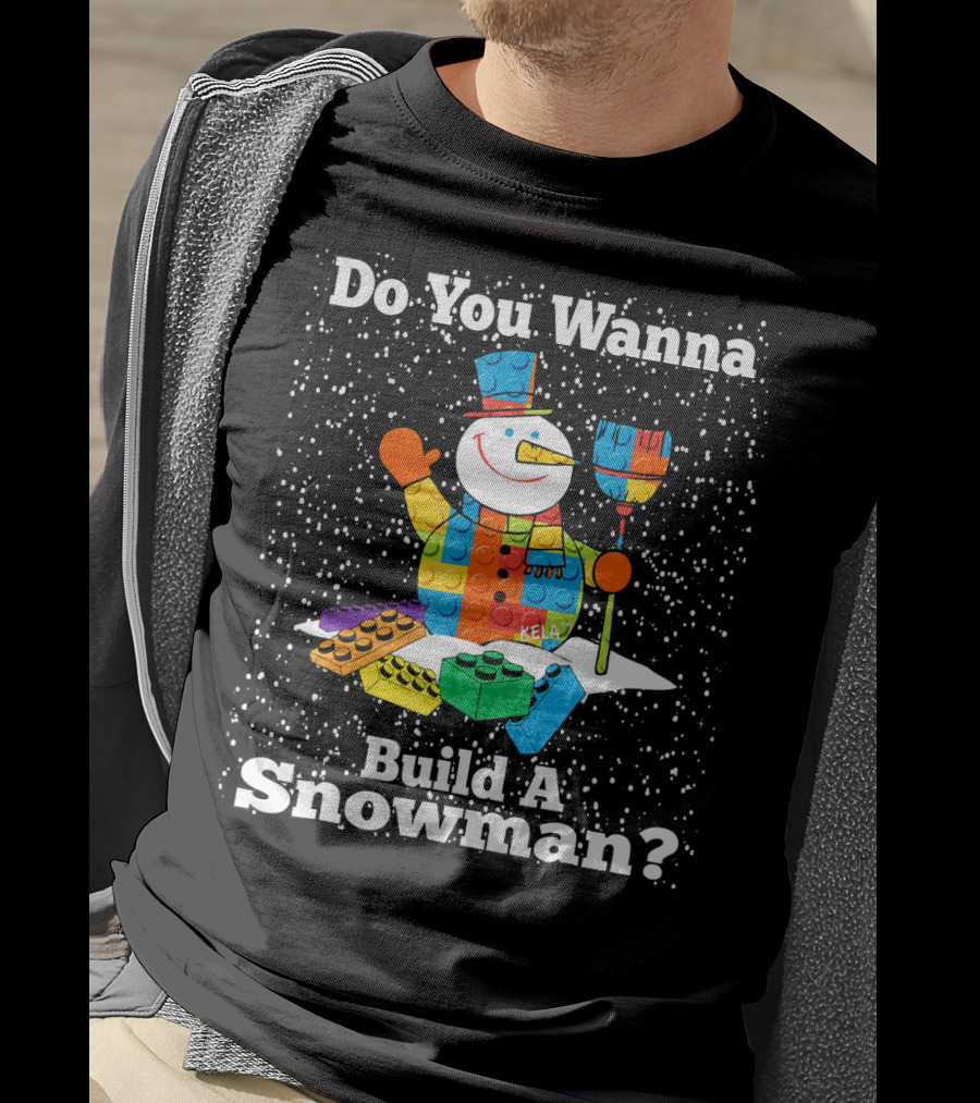 Do You Wanna Build A Snowman Brick Toys Snowman T-Shirt