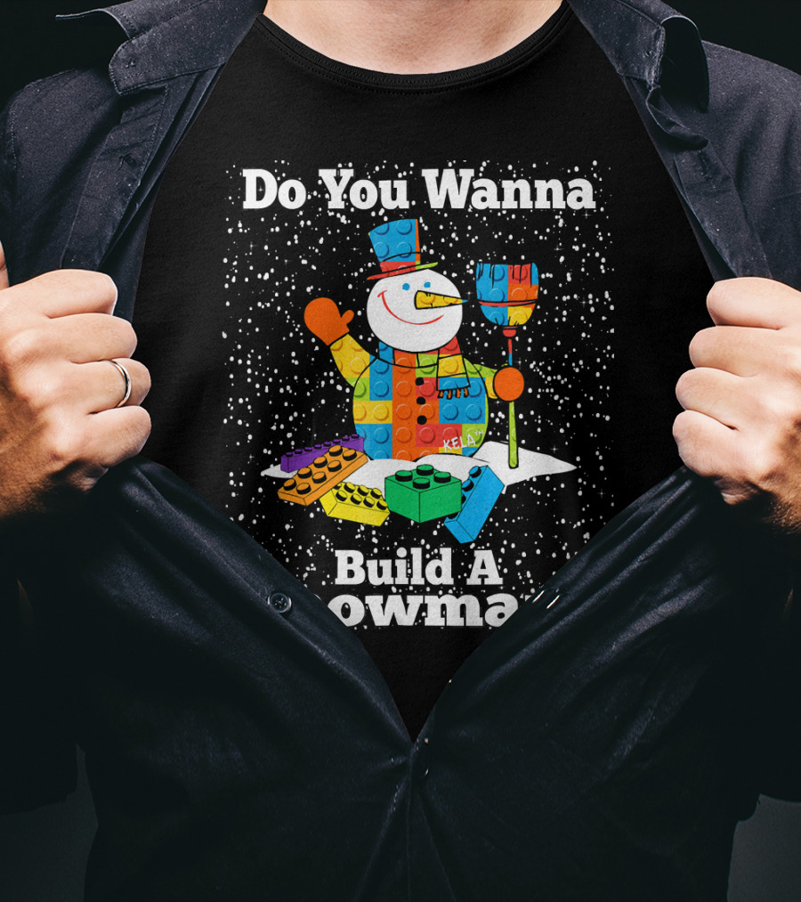 Do You Wanna Build A Snowman Brick Toys Snowman T-Shirt