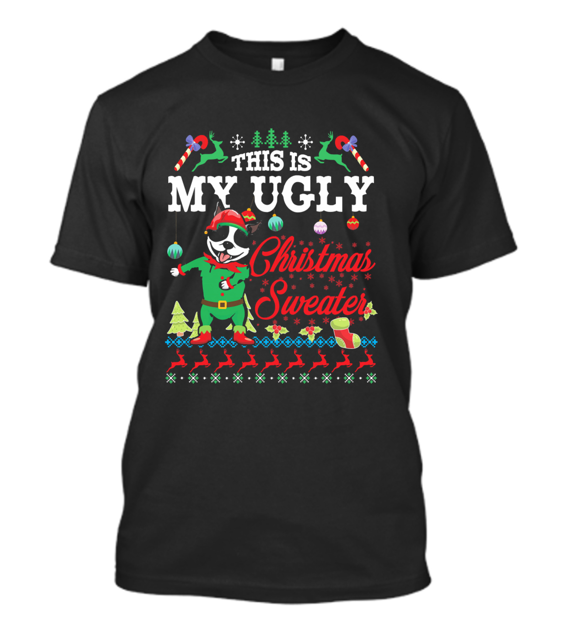 Boston Terrier This Is My Ugly Christmas Sweater Snow T-Shirt