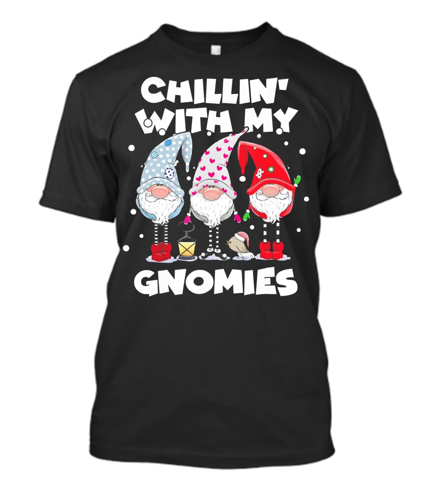 Chillin With My Gnomies Funny Best Frien Gnome Friends Winter Holiday T-Shirt
