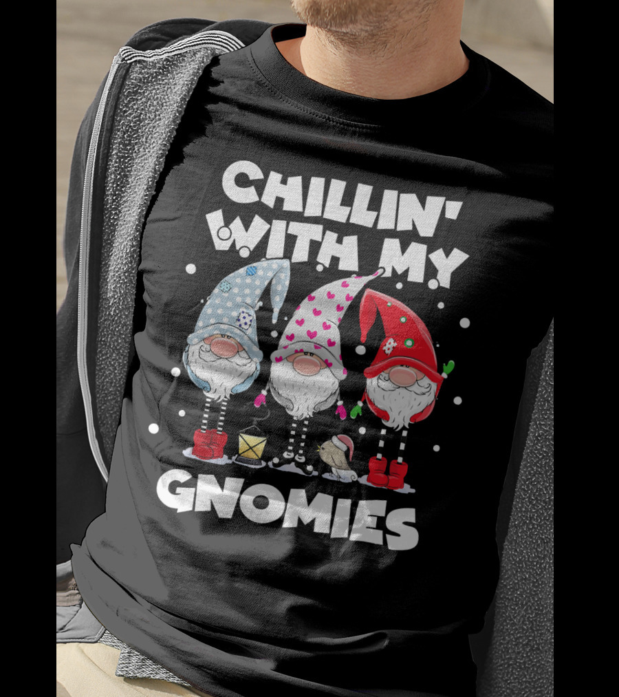 Chillin With My Gnomies Funny Best Frien Gnome Friends Winter Holiday T-Shirt