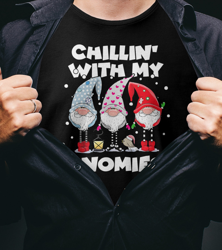 Chillin With My Gnomies Funny Best Frien Gnome Friends Winter Holiday T-Shirt