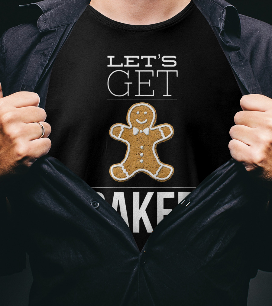 Let's Get Baked Funny Christmas Gingerbread T-Shirt