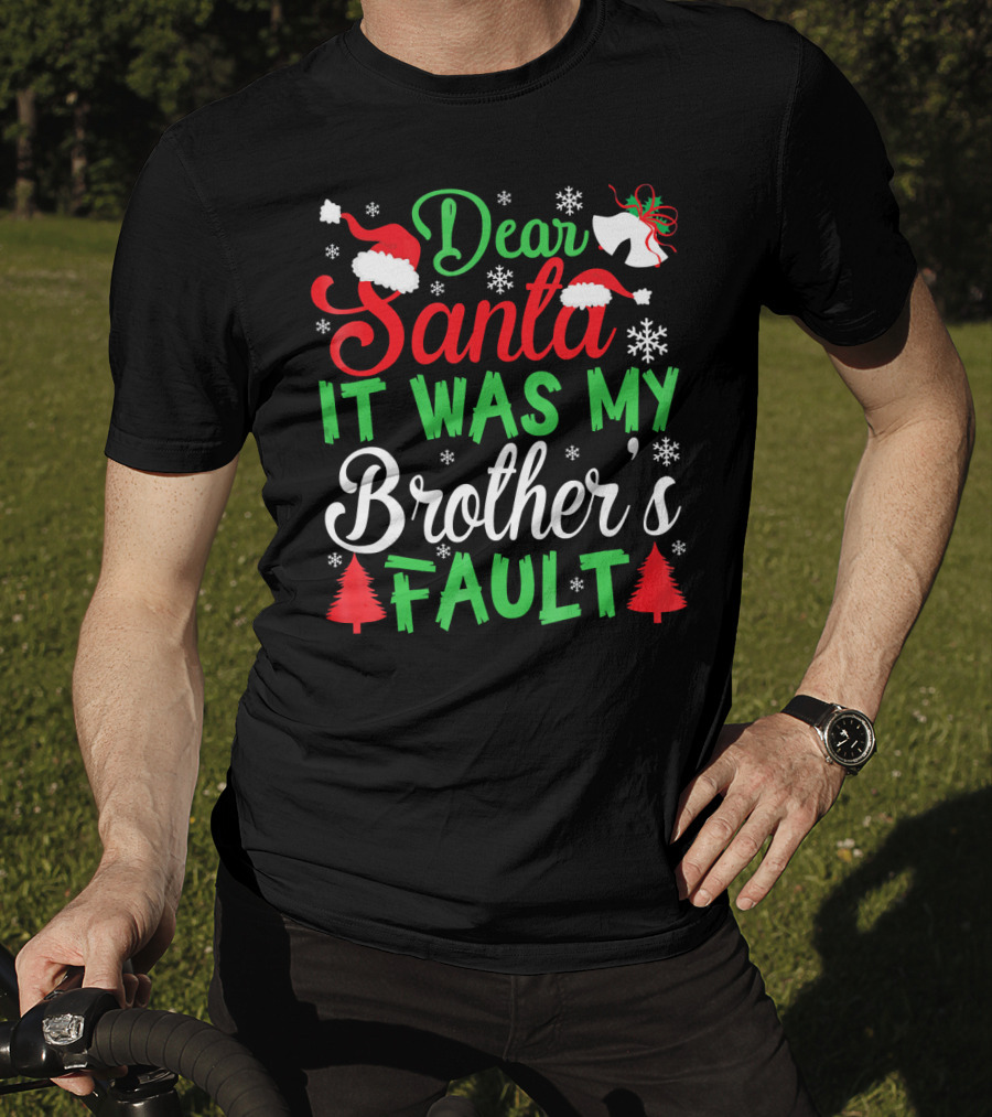 Dear Santa It Was My Brother's Fault Christmas Holiday Humor Santa Hat Snowflakes And Christmas Trees T-Shirt