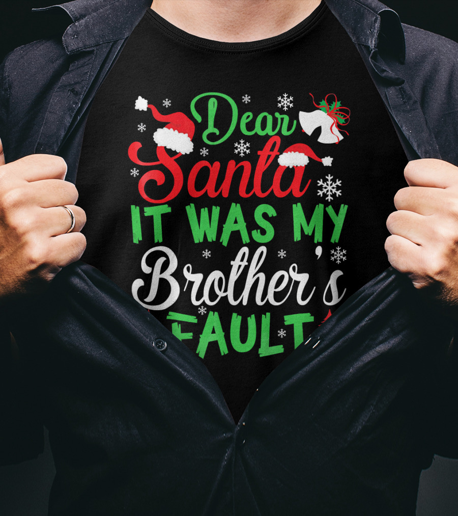 Dear Santa It Was My Brother's Fault Christmas Holiday Humor Santa Hat Snowflakes And Christmas Trees T-Shirt