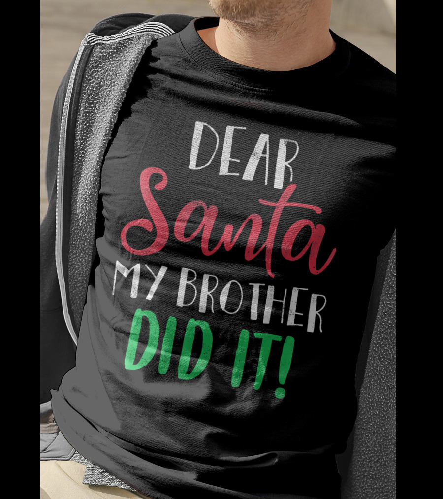 Dear Santa My Brother Did It Christmas Humor Kids T-Shirt