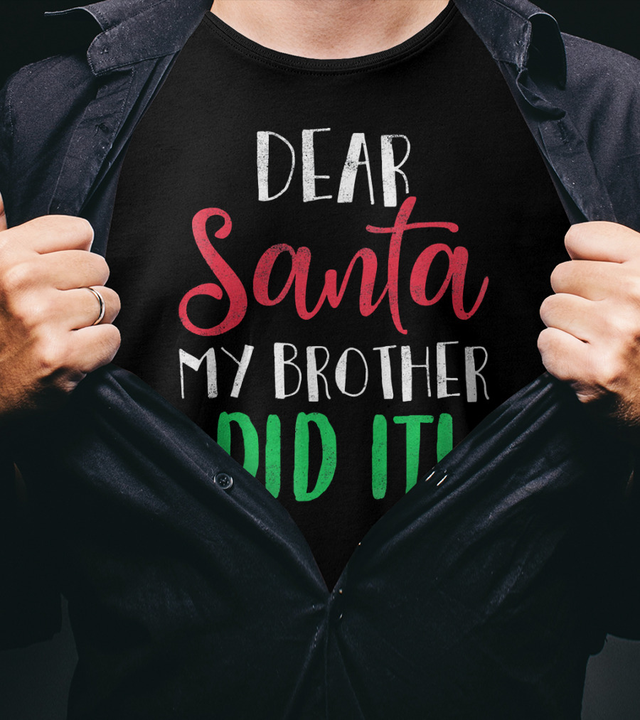 Dear Santa My Brother Did It Christmas Humor Kids T-Shirt