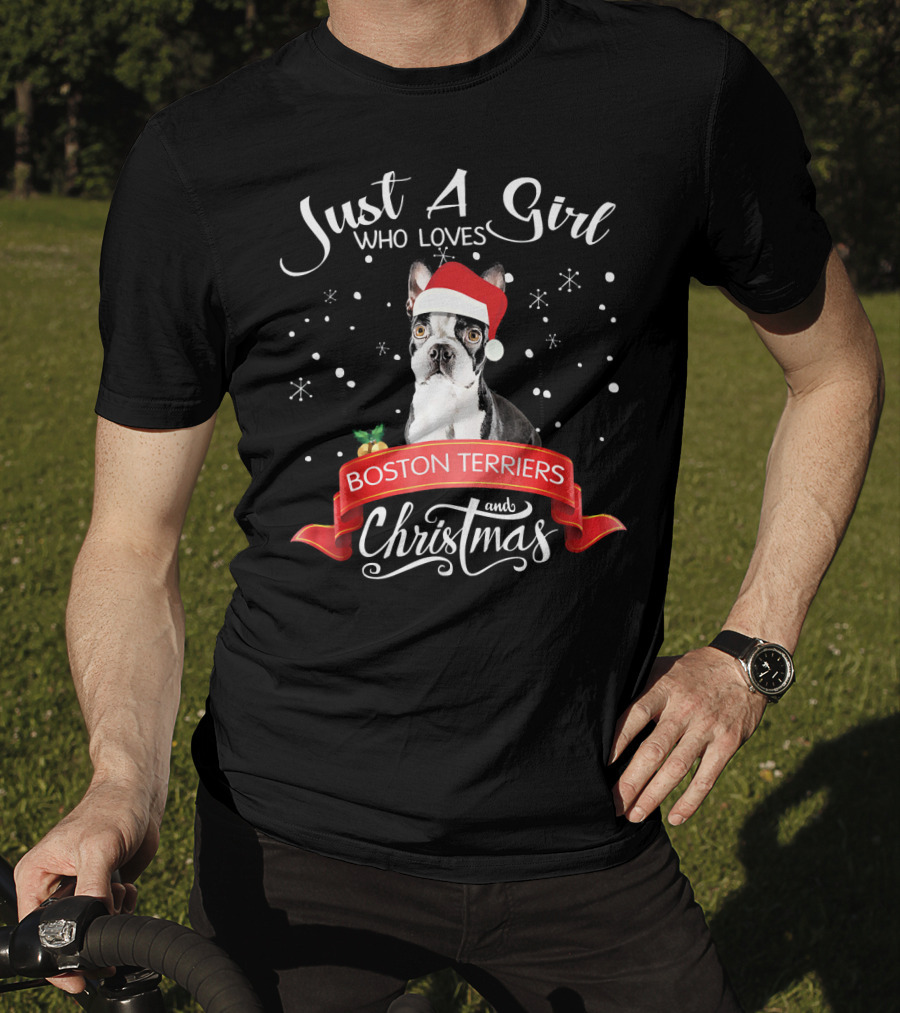 Just A Girl Who Loves Boston Terriers And Christmas T-Shirt