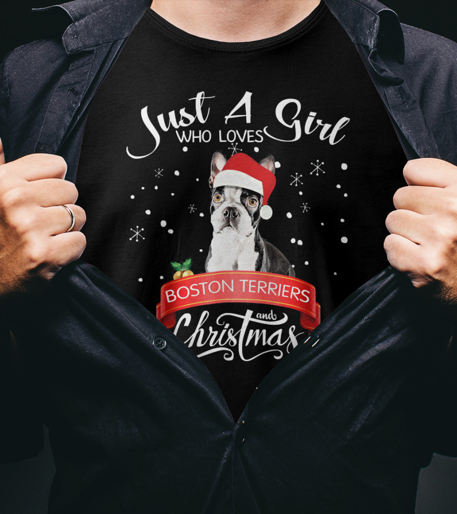 Just A Girl Who Loves Boston Terriers And Christmas T-Shirt