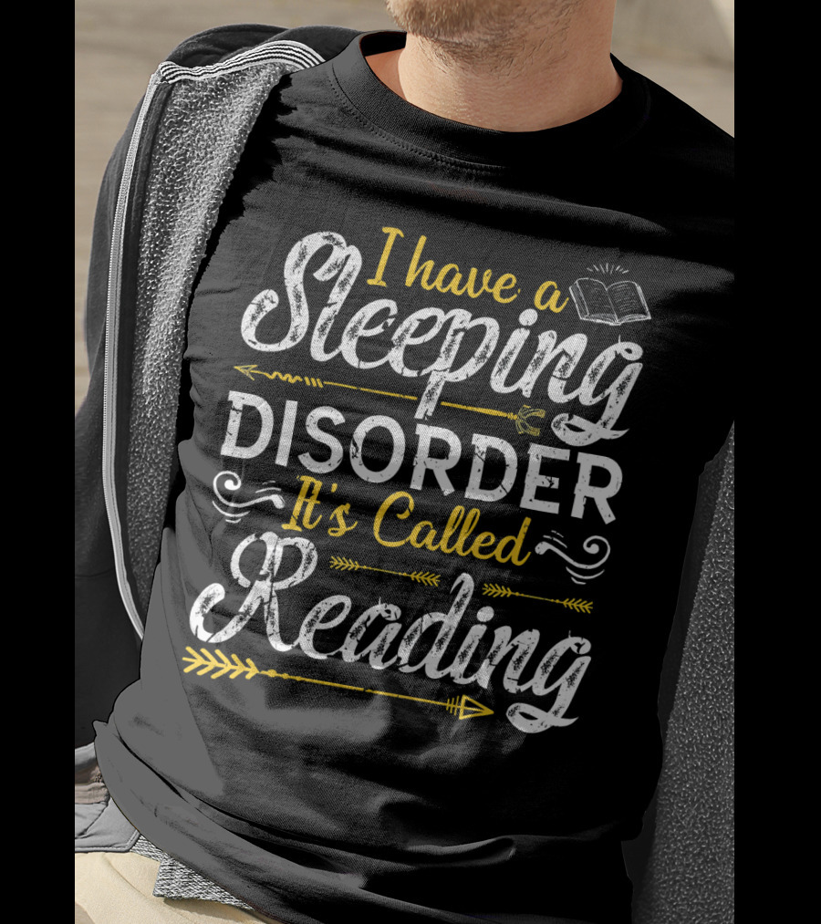 I Have A Sleeping Disorder It's Called Reading T-Shirt