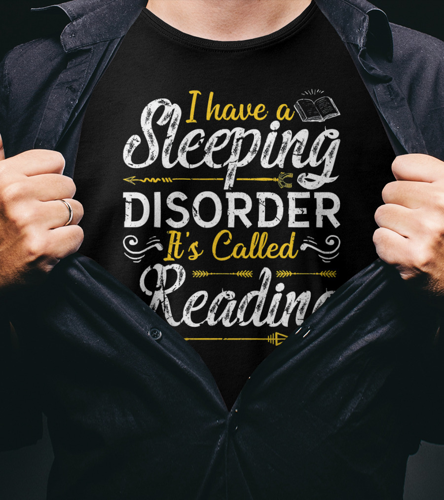 I Have A Sleeping Disorder It's Called Reading T-Shirt