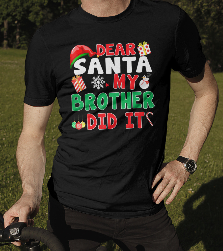 Dear Santa My Brother Did It Christmas Ornaments Snowman Candy Cane T-Shirt