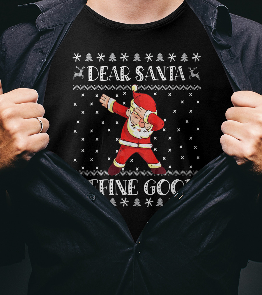 Dear Santa Define Good Christmas Dab Santa Claus Ugly T-Shirt