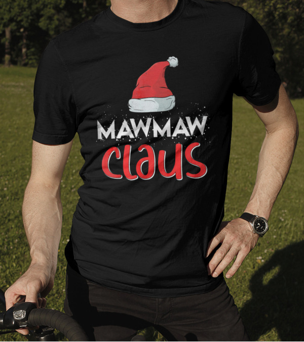 Mawmaw Claus Santa Hat Matching Family Group Christmas T-Shirt