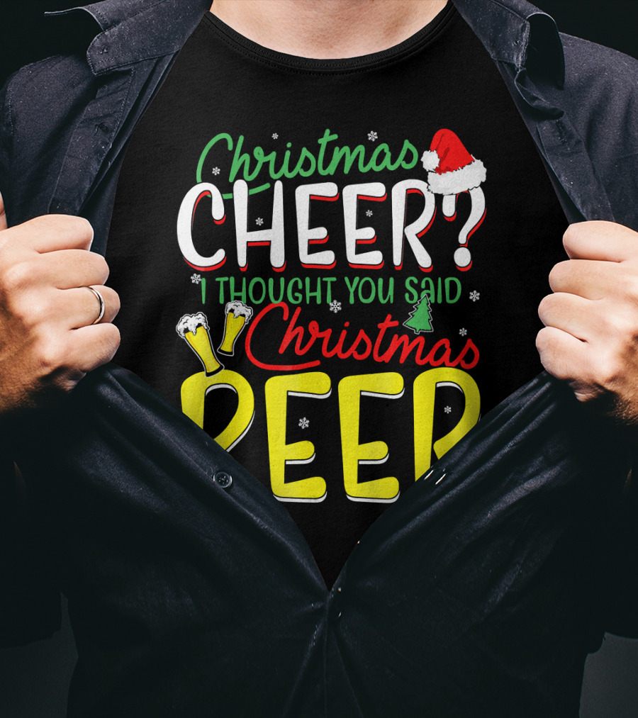 Christmas Cheer I Thought You Said Christmas Beer With Santa Hat And Beer Glasses T-Shirt