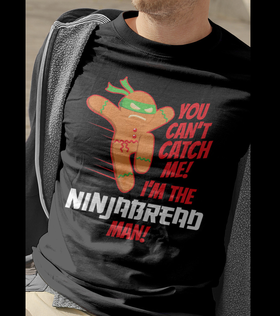 You Can't Catch Me I'm The Ninjabread Man Funny Christmas Gingerbread T-Shirt