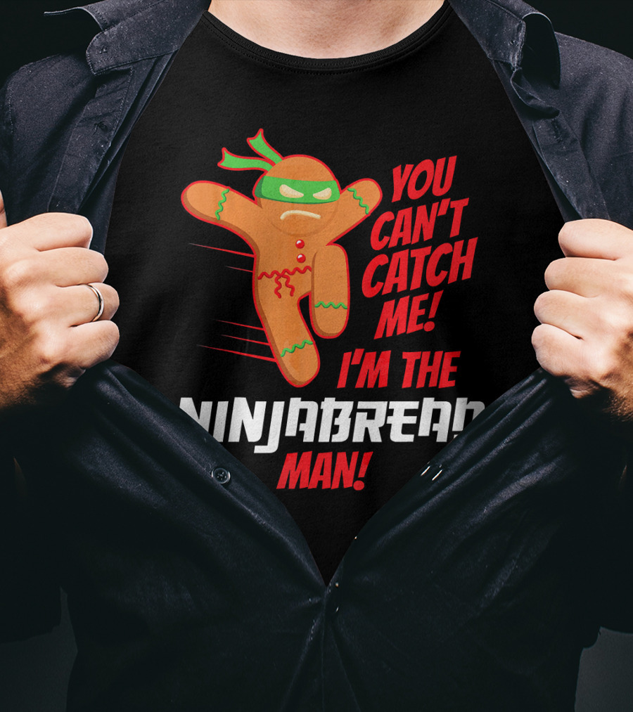 You Can't Catch Me I'm The Ninjabread Man Funny Christmas Gingerbread T-Shirt