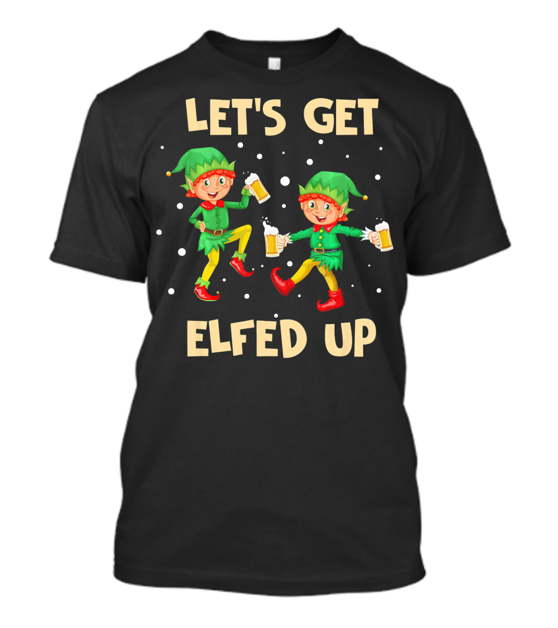 LET'S GET ELFED UP Funny Elf Christmas Beer Cheers T-Shirt
