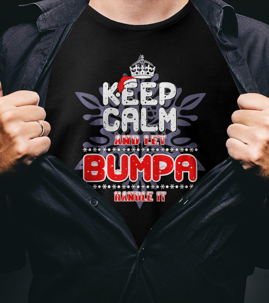 Keep Calm And Let Bumpa Handle It Winter Crown T-Shirt