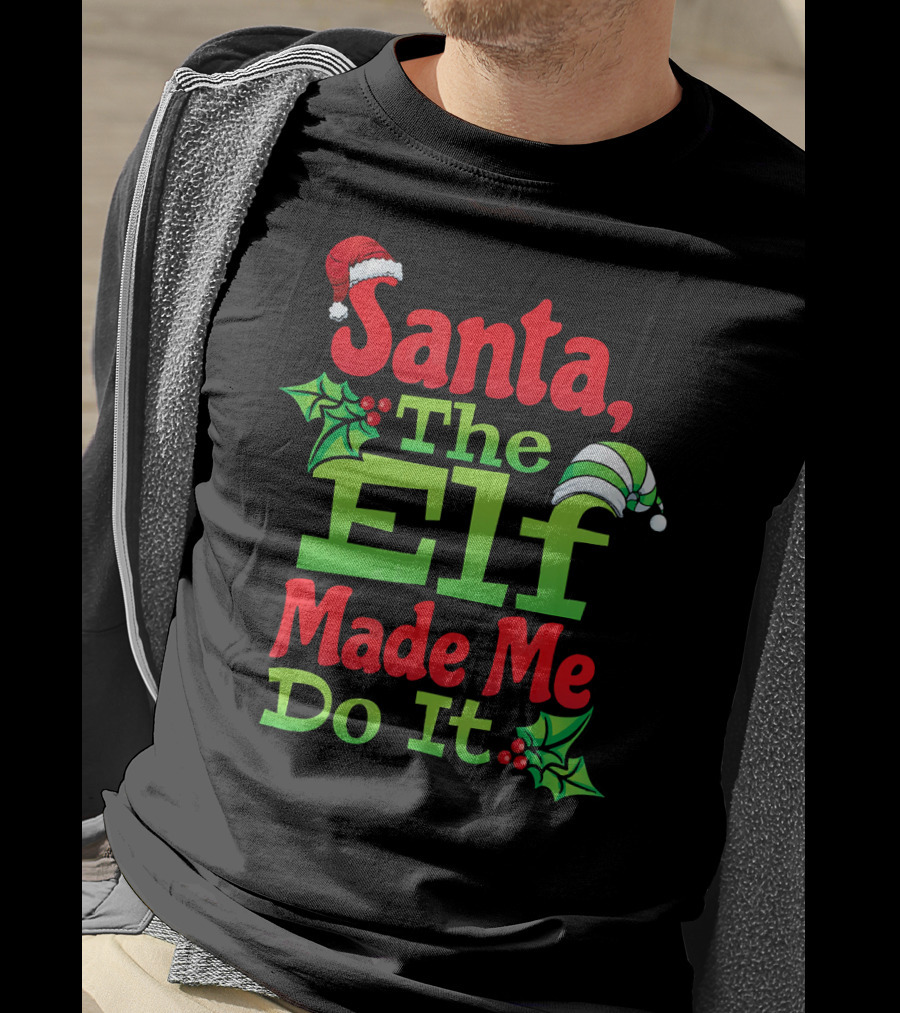 Santa The Elf Made Me Do It Christmas Family Matching T-Shirt