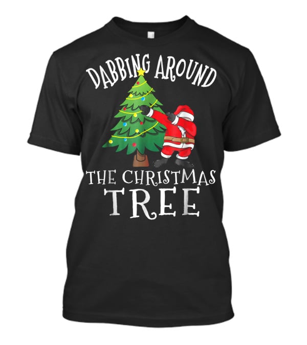 Dabbing Around The Christmas Tree Santa Dab Claus T-Shirt