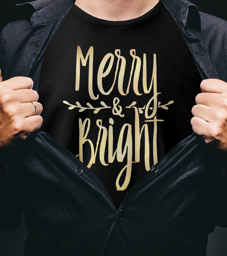 Merry And Bright Gold Lettering With Festive Leaf Accents T-Shirt