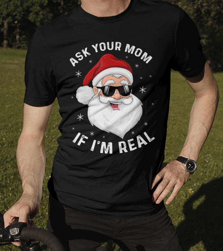 Ask Your Mom If I'm Real Santa College T-Shirt
