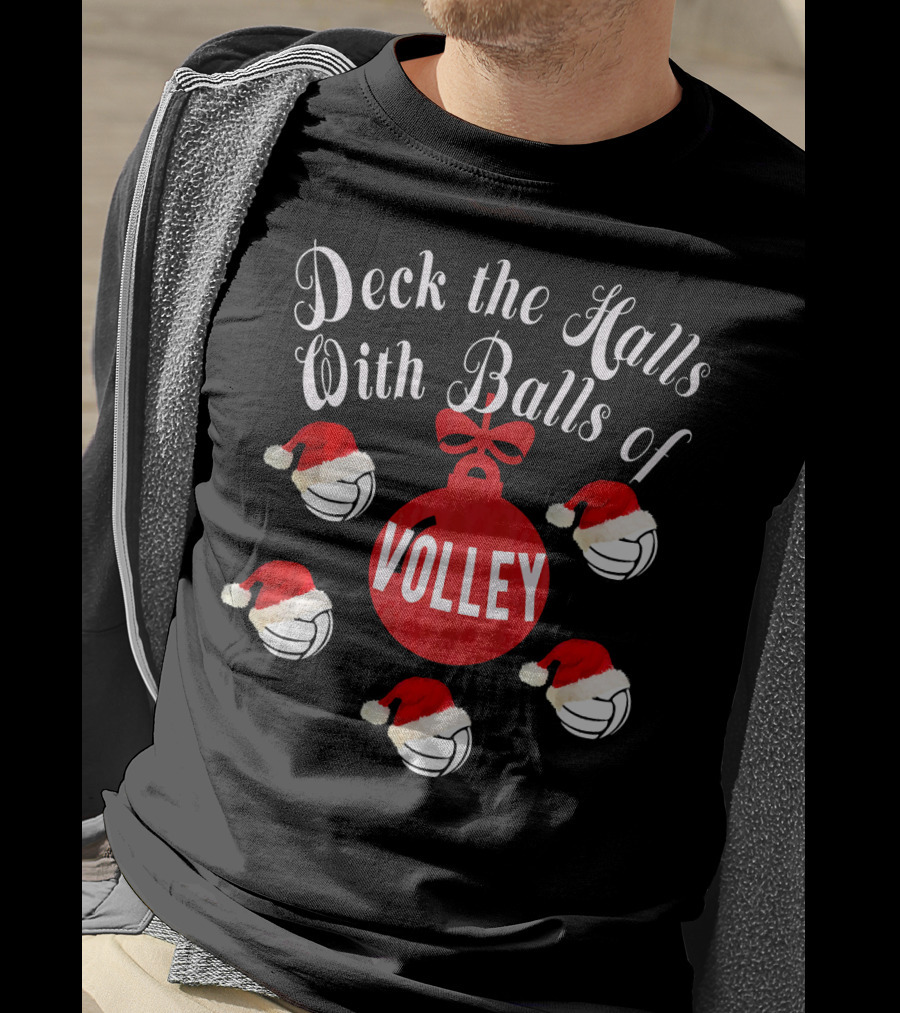 Deck The Halls With Balls Of Volley T-Shirt