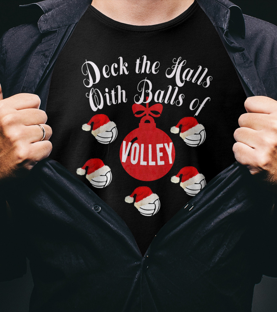 Deck The Halls With Balls Of Volley T-Shirt