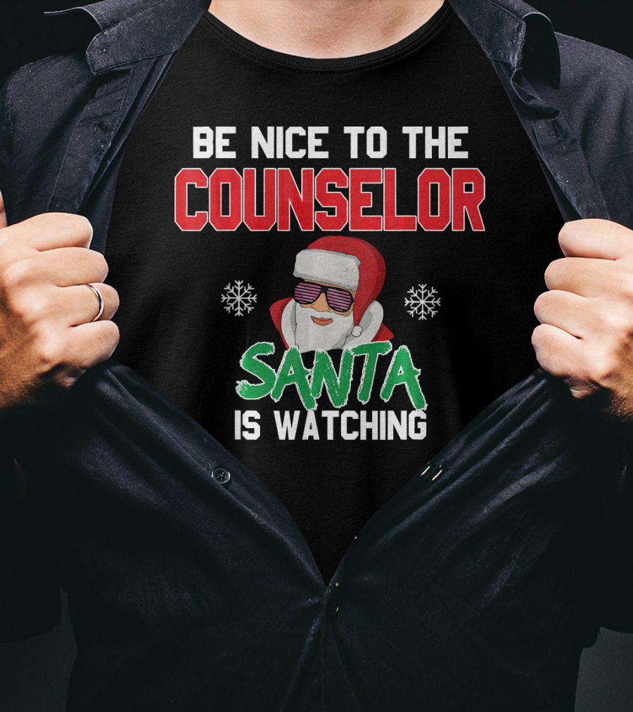 Be Nice To The Counselor Santa Is Watching T-Shirt