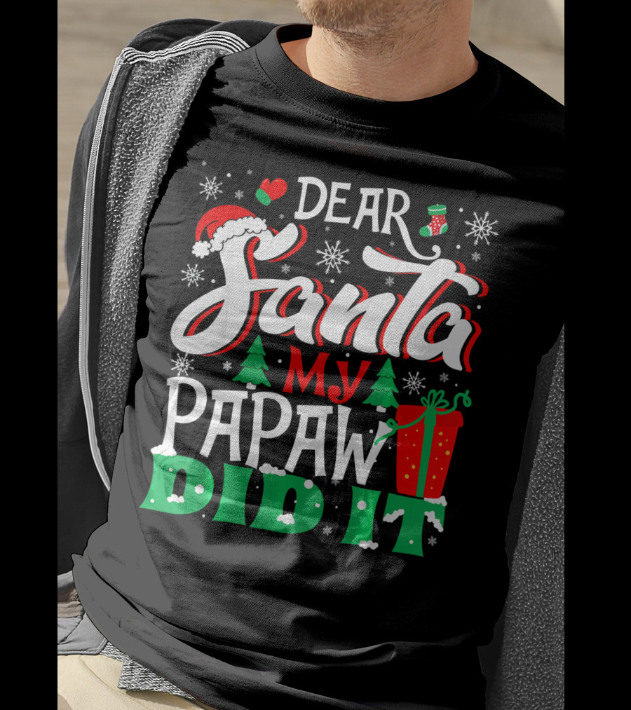 Dear Santa My Papaw Did It Christmas Tree Snowflakes Gift T-Shirt