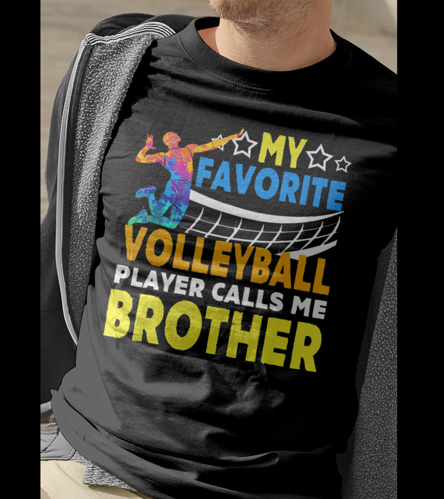 My Favorite Volleyball Player Calls ME Brother T-Shirt