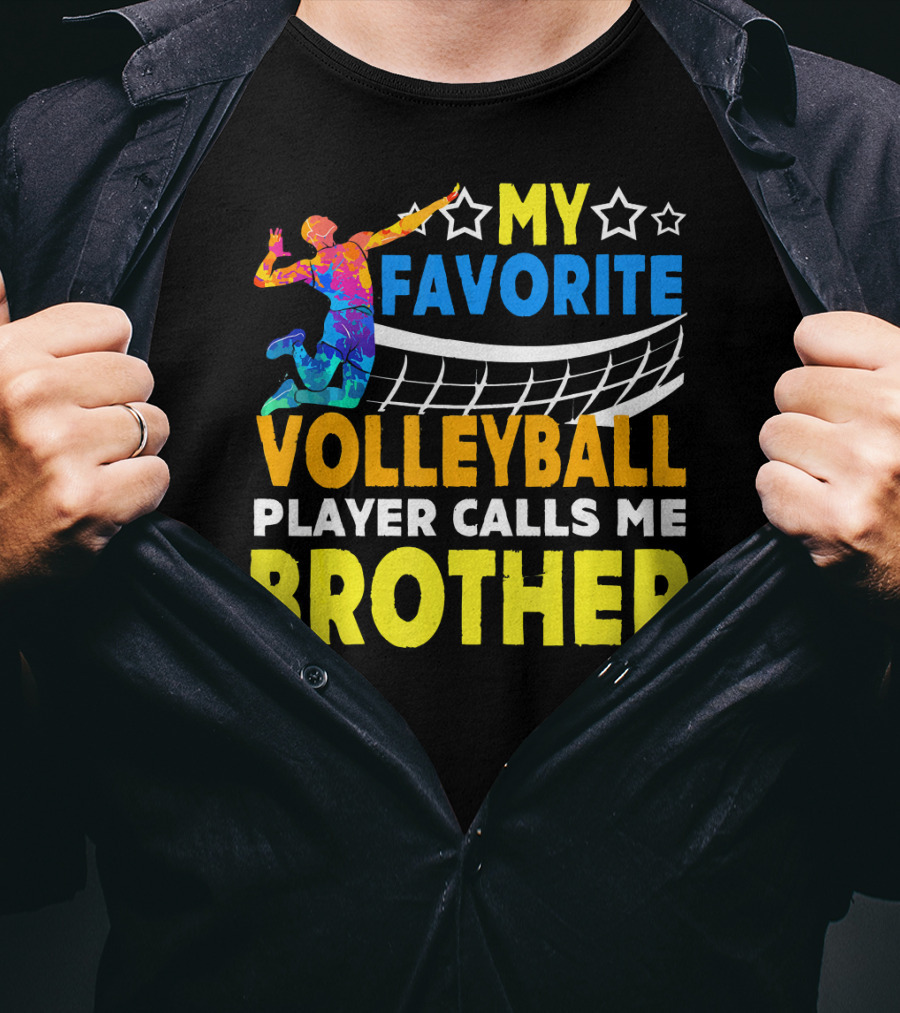My Favorite Volleyball Player Calls ME Brother T-Shirt