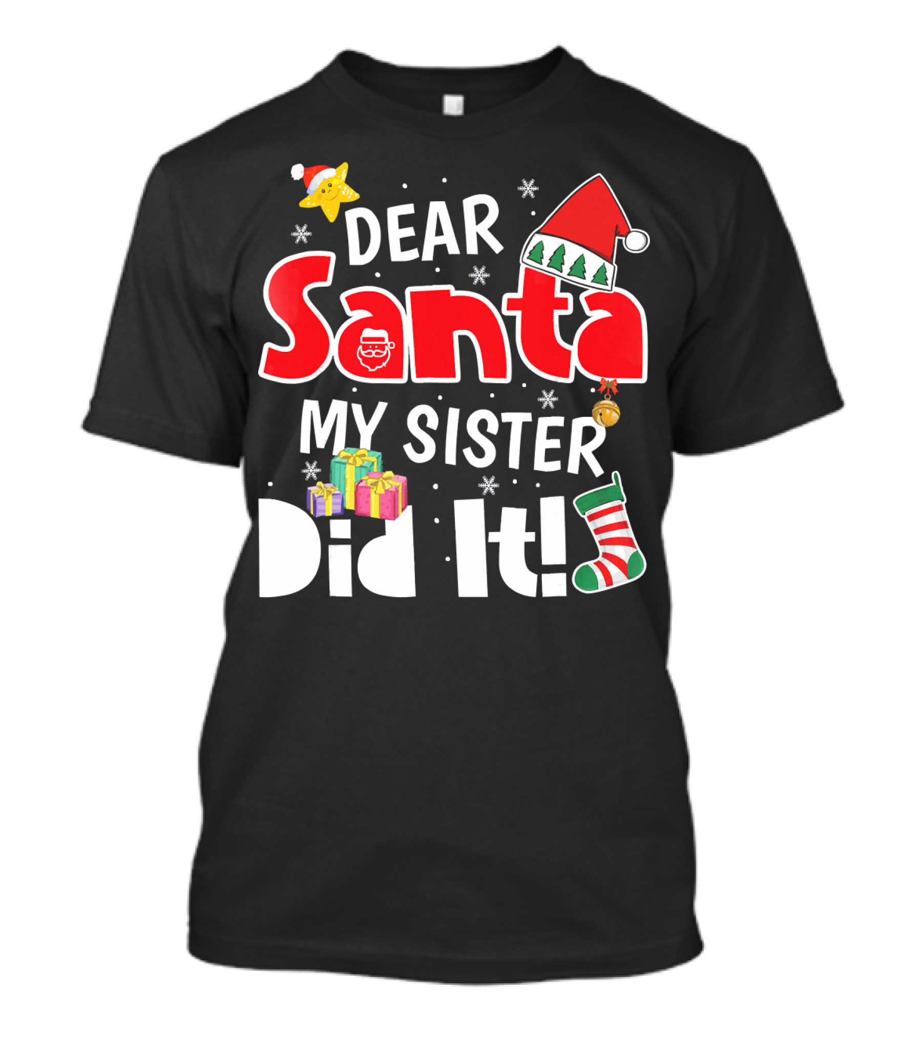Dear Santa My Sister Did It Santa Hat Christmas Stocking Gifts T-Shirt