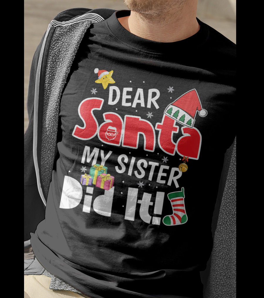 Dear Santa My Sister Did It Santa Hat Christmas Stocking Gifts T-Shirt