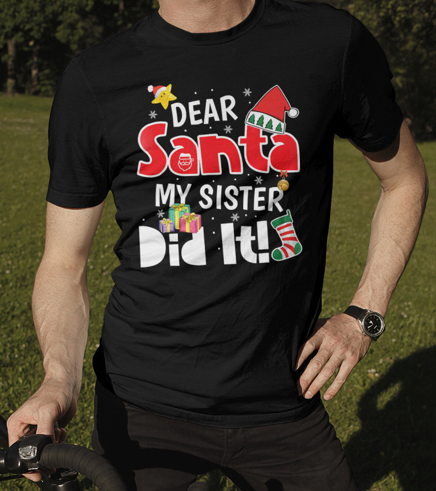 Dear Santa My Sister Did It Santa Hat Christmas Stocking Gifts T-Shirt